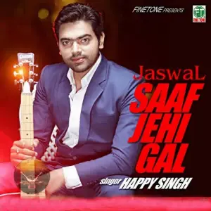 Saaf Jehi Gal Happy Singh