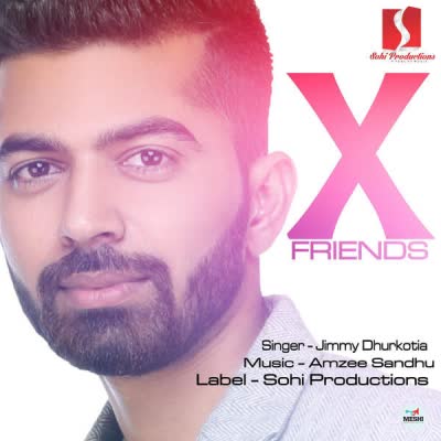 X Friends Jimmy Dhurkotia  Mp3 song download