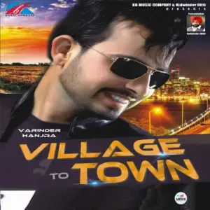 Village To Town Varinder Hanjra