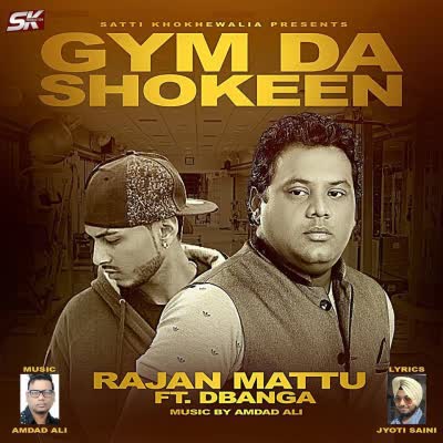 Gym Da Shokeen Rajan Mattu  Mp3 song download