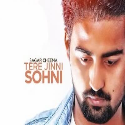 Tere Jinni Sohni Sagar Cheema  Mp3 song download