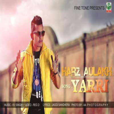 Yaari Harz Aulakh  Mp3 song download