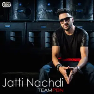 Jatti Nachdi TeamPBN