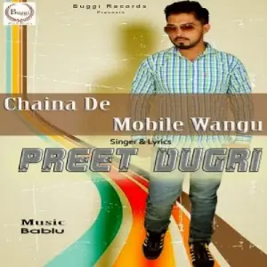 Chaina De Mobile Wangu Preet Dugri