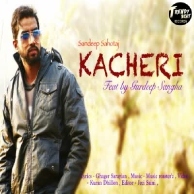 Kacheri Sandeep Sahotaj  Mp3 song download