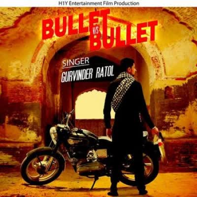 Bullet Vs Bullet Gurvinder Ratol  Mp3 song download