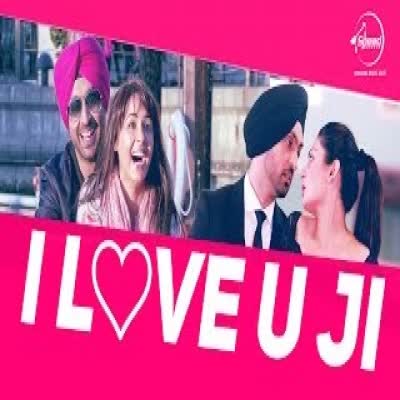 I Love U Ji Diljit Dosanjh  Mp3 song download