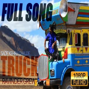 Sade Kehra Chalde Truck Ravinder Grewal  Mp3 song download