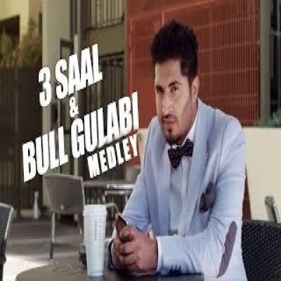 3 Saal AND Bull Gulabi Medley Jassi Gill  Mp3 song download