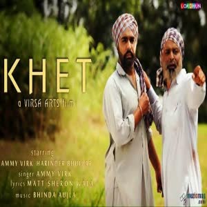 Khet Ammy Virk  Mp3 song download