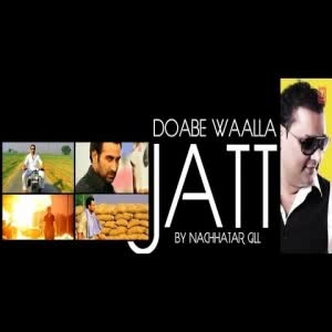 Doabe Walla Jatt Nachhatar Gill  Mp3 song download