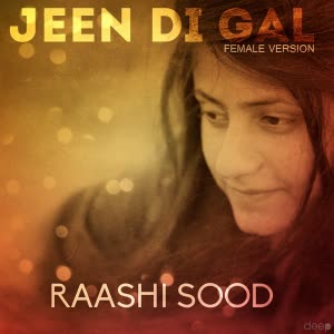 Jeen Di Gal Female Version Raashi Sood  Mp3 song download