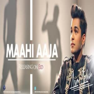 Maahi Aaja Asim Azhar  Mp3 song download