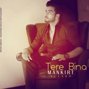 Tere Bina Mankirt Aulakh  Mp3 song download