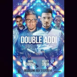 Double Addi Mickey Singh nd Amar Sandhu