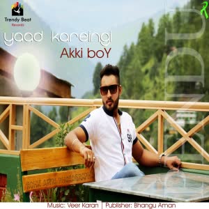 Yaad Kareingi Akki Boy Mp3 song download