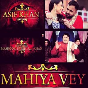 Mahiya Vey Asif Khan nd Masroor Fateh Ali Khan  Mp3 song download