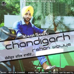 Chandigarh Rehan Waliye Khush Sandhu  Mp3 song download