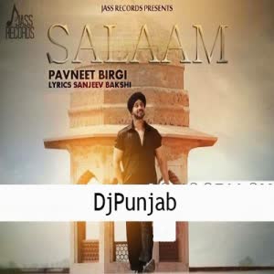 Salaam Pavneet Birgi  Mp3 song download