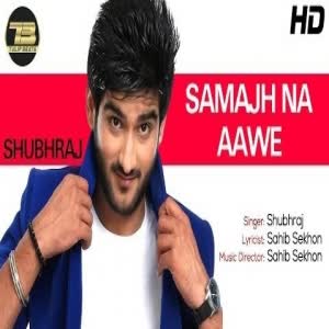 Shubhraj Samajh Na Aawe Mp3 song download
