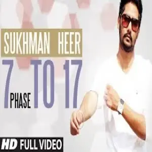 7 Phase to 17 Sukhman Heer