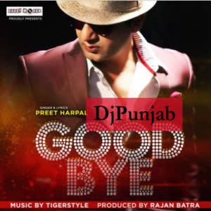 Good Bye Preet Harpal  Mp3 song download