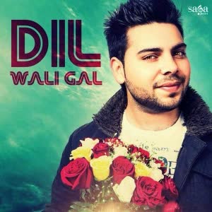 Dil Wali Gal Sharan Deol  Mp3 song download