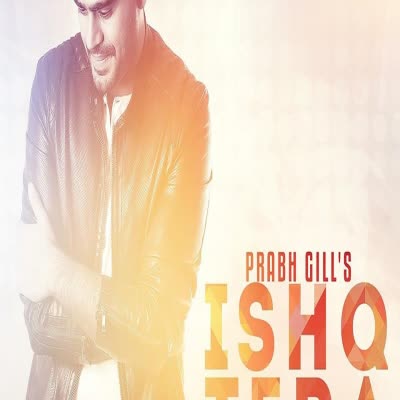 Ishq Tera Prabh Gill  Mp3 song download