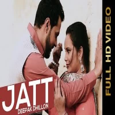 Jatt Deepak Dhillon  Mp3 song download