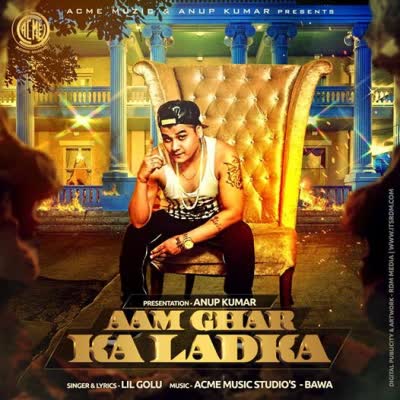 Aam Ghar Ka Ladka Lil Golu  Mp3 song download