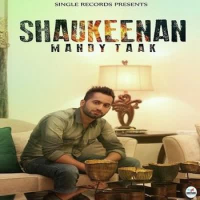 Shaukeenan Mandy Taak  Mp3 song download