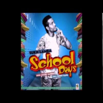 School Days Sukh Lamba  Mp3 song download