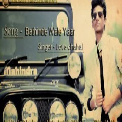 BATHINDE WALE YAAR LOVE CHAHAL  Mp3 song download