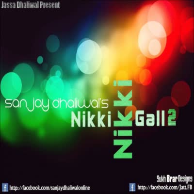 Nikki Nikki Gall Sanjay Dhaliwal  Mp3 song download