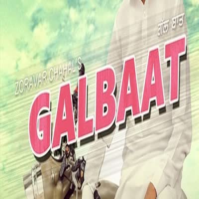 Galbaat Zoravar Chahal  Mp3 song download