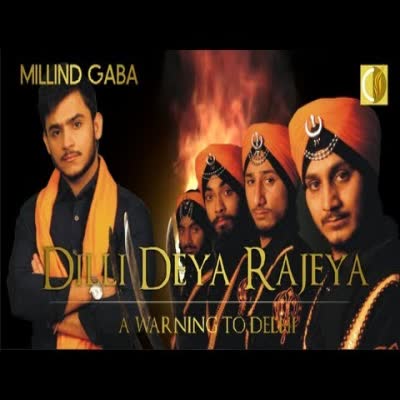 Dilli Deya Rajeya Milind Gaba Mp3 song download