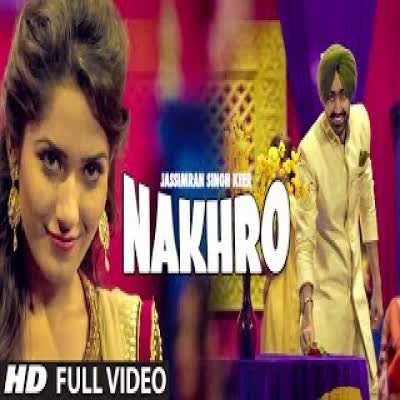 NAKHRO Jassimran Singh Keer  Mp3 song download