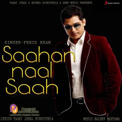 Saahan Naal Saah Feroz Khan  Mp3 song download