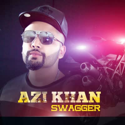 Swagger Azi Khan  Mp3 song download