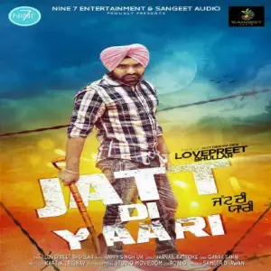 Jatt Di Yarri Lovepreet Bhullar