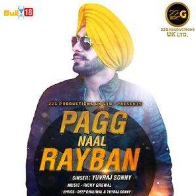 Pagg Naal Rayban Yuvraj sonny  Mp3 song download