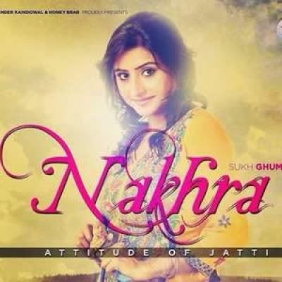 Nakhra Sukh Ghuman  Mp3 song download