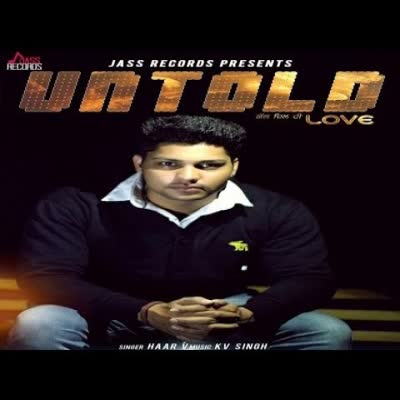 Untold Love Ft Kv Singh Haar v  Mp3 song download