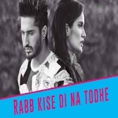 Rabb Kise Di Na Todhe Jassi Gill  Mp3 song download