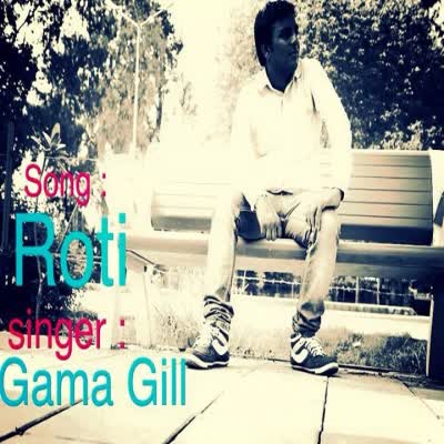 Roti Gama Gill  Mp3 song download