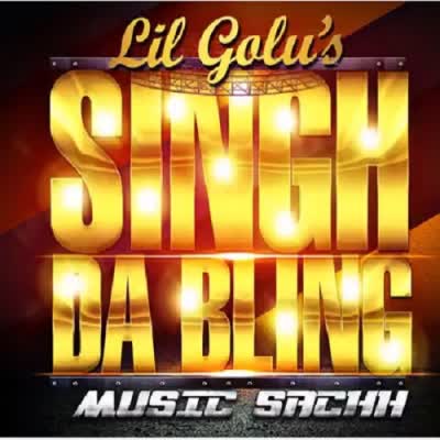 Singh Da Bling Lil Golu  Mp3 song download