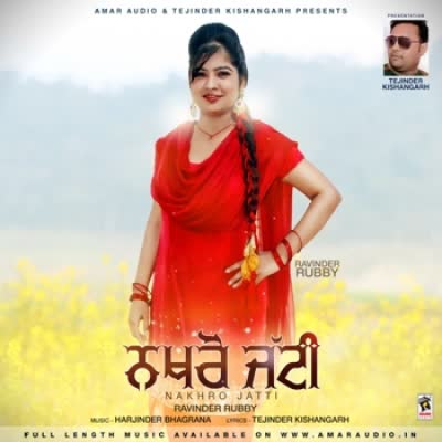 Nakhro Jatti Ravinder Rubby  Mp3 song download