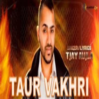 Taur Vakhri T Jay Aujla  Mp3 song download