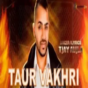 Taur Vakhri T Jay Aujla