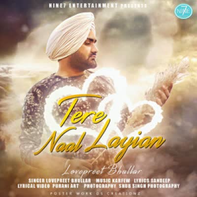 Tere Naal Layian Lovepreet Bhullar Mp3 song download